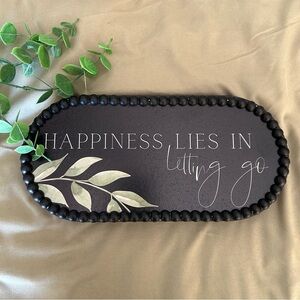 KIRKLAND’S •”Happiness lies with letting go” Wood Plaque